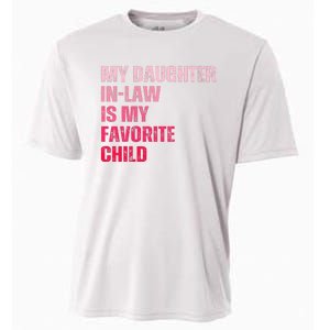 My Daughter In Law Is My Favorite Child Fathers Day In Law Cooling Performance Crew T-Shirt