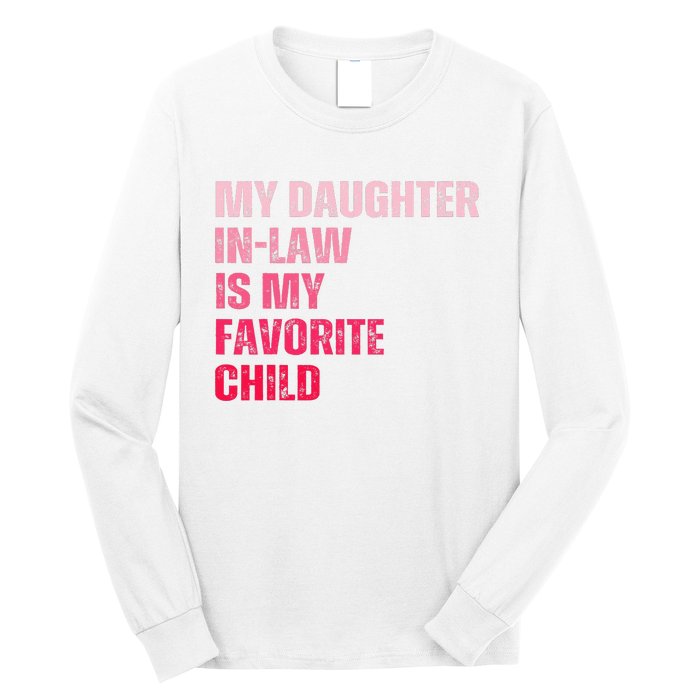 My Daughter In Law Is My Favorite Child Fathers Day In Law Long Sleeve Shirt