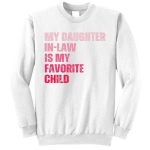 My Daughter In Law Is My Favorite Child Fathers Day In Law Sweatshirt