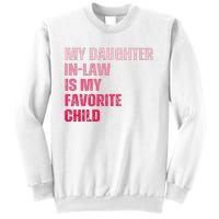 My Daughter In Law Is My Favorite Child Fathers Day In Law Sweatshirt