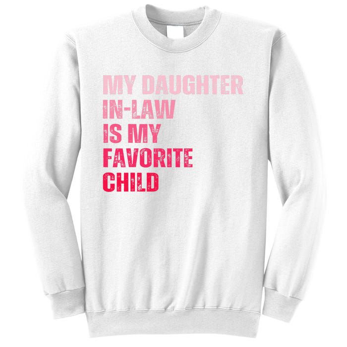 My Daughter In Law Is My Favorite Child Fathers Day In Law Sweatshirt