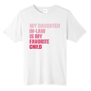 My Daughter In Law Is My Favorite Child Fathers Day In Law Tall Fusion ChromaSoft Performance T-Shirt