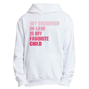 My Daughter In Law Is My Favorite Child Fathers Day In Law Urban Pullover Hoodie