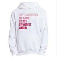 My Daughter In Law Is My Favorite Child Fathers Day In Law Urban Pullover Hoodie