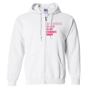 My Daughter In Law Is My Favorite Child Fathers Day In Law Full Zip Hoodie