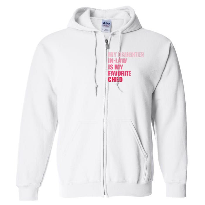 My Daughter In Law Is My Favorite Child Fathers Day In Law Full Zip Hoodie