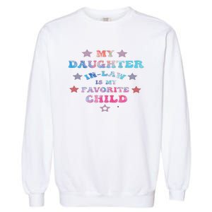 My Daughter In Law Is My Favorite Child Father's Day In Law Garment-Dyed Sweatshirt