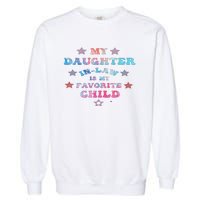 My Daughter In Law Is My Favorite Child Father's Day In Law Garment-Dyed Sweatshirt