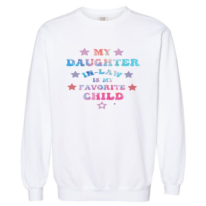 My Daughter In Law Is My Favorite Child Father's Day In Law Garment-Dyed Sweatshirt