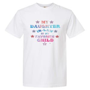 My Daughter In Law Is My Favorite Child Father's Day In Law Garment-Dyed Heavyweight T-Shirt