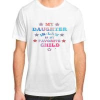 My Daughter In Law Is My Favorite Child Father's Day In Law Adult ChromaSoft Performance T-Shirt