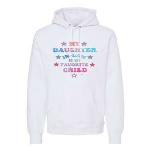 My Daughter In Law Is My Favorite Child Father's Day In Law Premium Hoodie