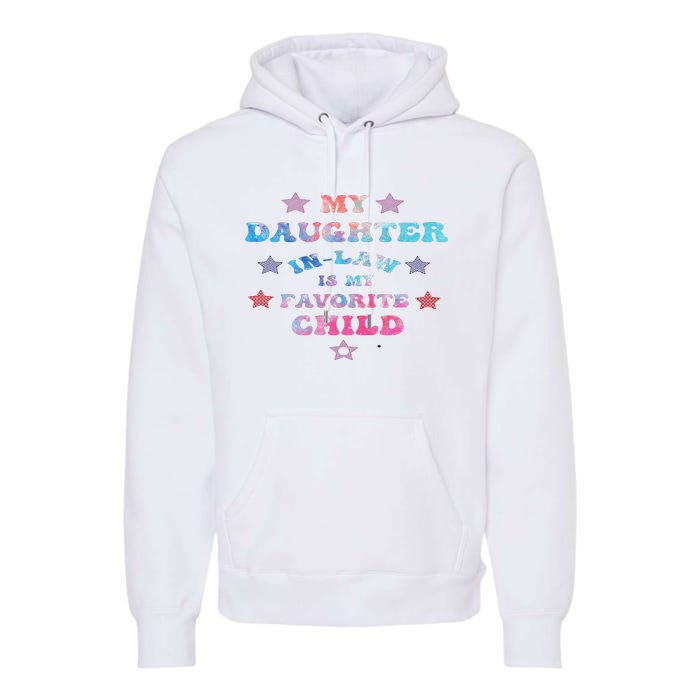 My Daughter In Law Is My Favorite Child Father's Day In Law Premium Hoodie