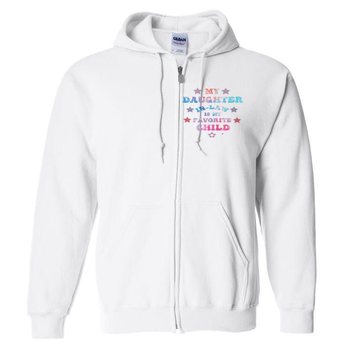 My Daughter In Law Is My Favorite Child Father's Day In Law Full Zip Hoodie