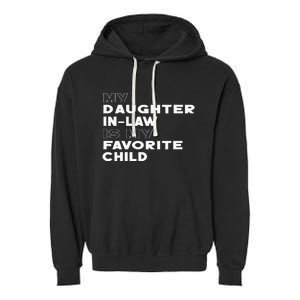 My Daughter In Law Is My Favorite Child Funny Retro Father D Garment-Dyed Fleece Hoodie