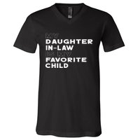 My Daughter In Law Is My Favorite Child Funny Retro Father D V-Neck T-Shirt