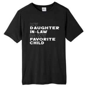 My Daughter In Law Is My Favorite Child Funny Retro Father D Tall Fusion ChromaSoft Performance T-Shirt