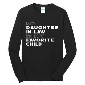 My Daughter In Law Is My Favorite Child Funny Retro Father D Tall Long Sleeve T-Shirt