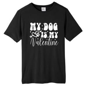 My Dog Is My Valentine Dog Valentines Day Tall Fusion ChromaSoft Performance T-Shirt