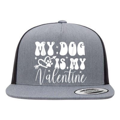 My Dog Is My Valentine Dog Valentines Day Flat Bill Trucker Hat