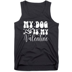 My Dog Is My Valentine Dog Valentines Day Tank Top