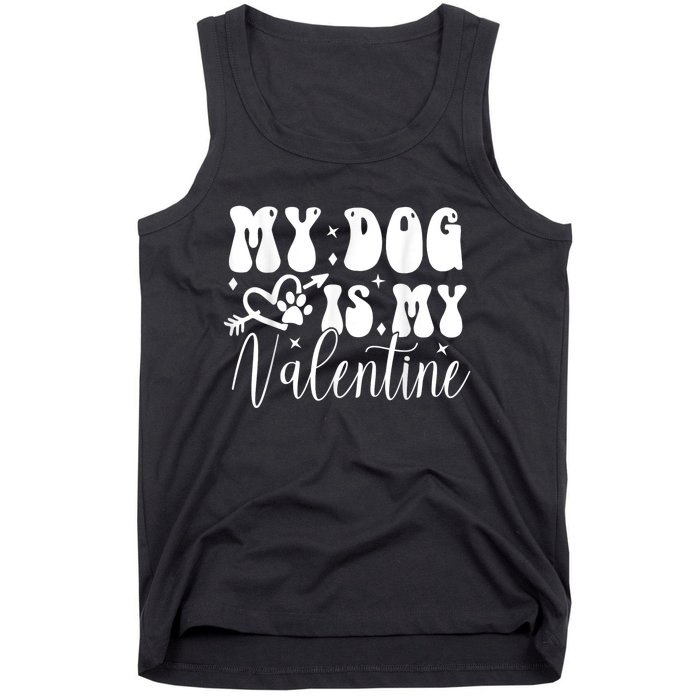 My Dog Is My Valentine Dog Valentines Day Tank Top