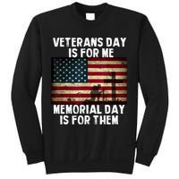 Memorial Day Is For Them Veteran's Day Is For Me Veteran Sweatshirt