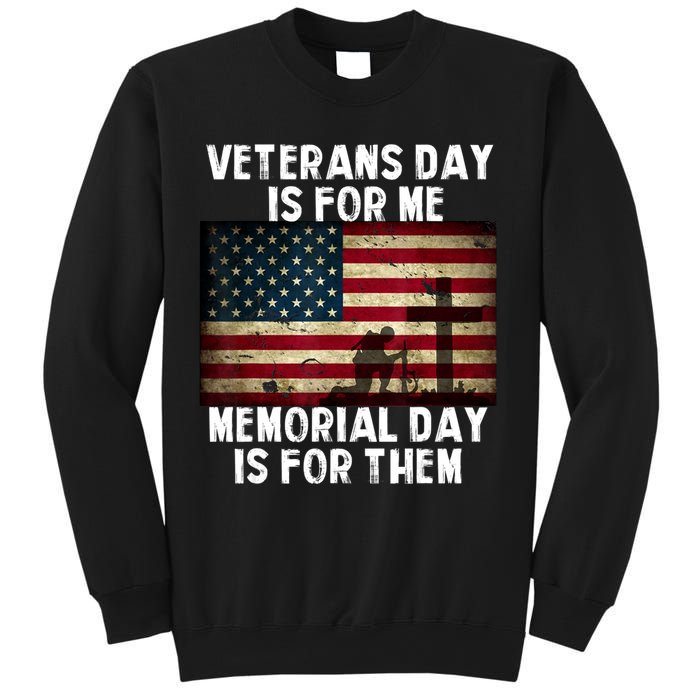 Memorial Day Is For Them Veteran's Day Is For Me Veteran Sweatshirt