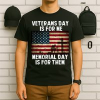 Memorial Day Is For Them Veteran's Day Is For Me Veteran T-Shirt