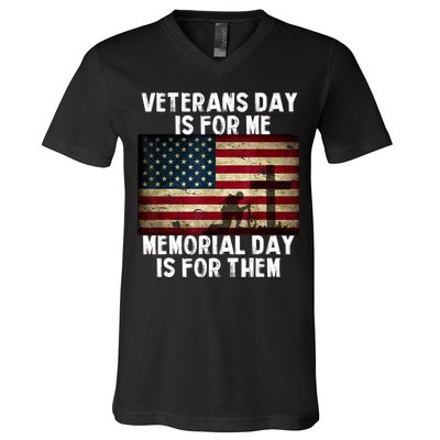 Memorial Day Is For Them Veteran's Day Is For Me Veteran V-Neck T-Shirt