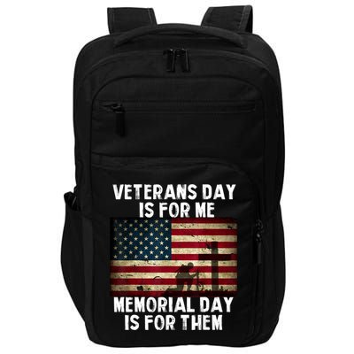 Memorial Day Is For Them Veteran's Day Is For Me Veteran Impact Tech Backpack