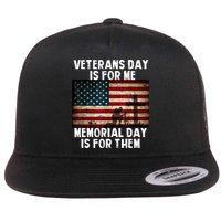 Memorial Day Is For Them Veteran's Day Is For Me Veteran Flatbill Hat