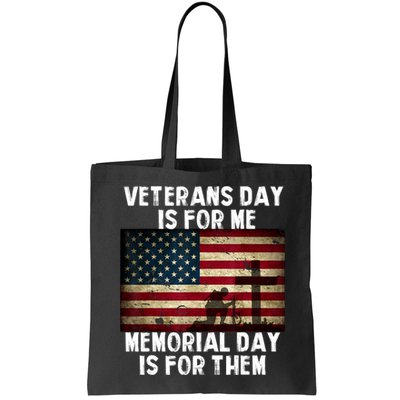 Memorial Day Is For Them Veteran's Day Is For Me Veteran Bag