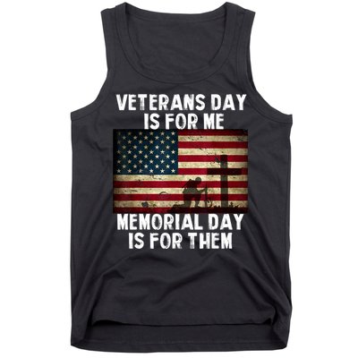 Memorial Day Is For Them Veteran's Day Is For Me Veteran Tank Top