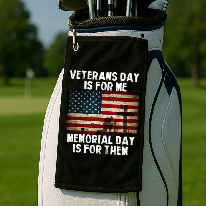 Memorial Day Is For Them Veteran's Day Is For Me Veteran Golf Towel