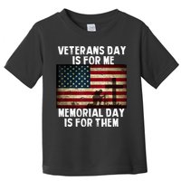 Memorial Day Is For Them Veteran's Day Is For Me Veteran Toddler T-Shirt