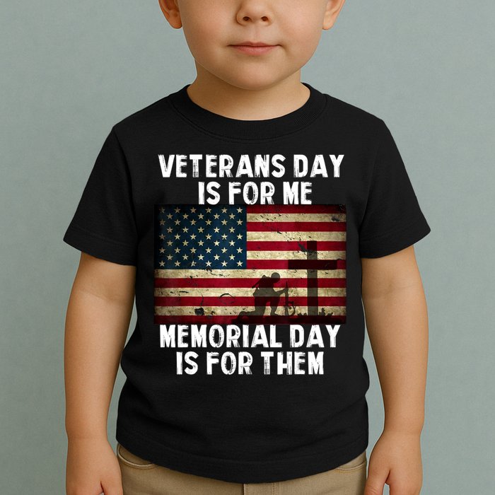 Memorial Day Is For Them Veteran's Day Is For Me Veteran Toddler T-Shirt
