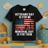 Memorial Day Is For Them Veteran's Day Is For Me Veteran Toddler T-Shirt
