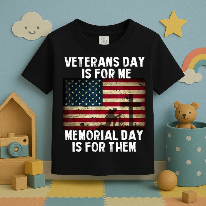 Memorial Day Is For Them Veteran's Day Is For Me Veteran Toddler T-Shirt
