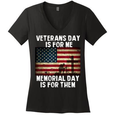 Memorial Day Is For Them Veteran's Day Is For Me Veteran Women's V-Neck T-Shirt