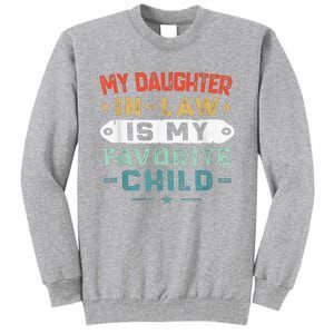 My Daughter In Law Is My Favorite Child Funny Family Gifts Tall Sweatshirt