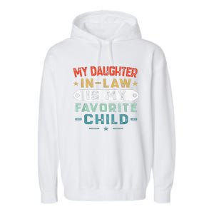 My Daughter In Law Is My Favorite Child Funny Family Gifts Garment-Dyed Fleece Hoodie