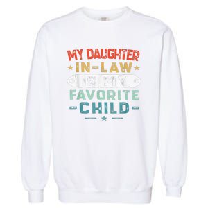 My Daughter In Law Is My Favorite Child Funny Family Gifts Garment-Dyed Sweatshirt