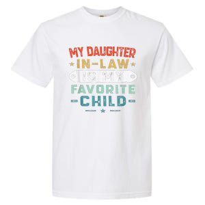 My Daughter In Law Is My Favorite Child Funny Family Gifts Garment-Dyed Heavyweight T-Shirt