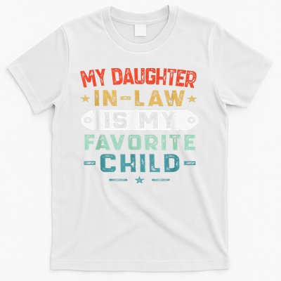 My Daughter In Law Is My Favorite Child Funny Family Gifts T-Shirt