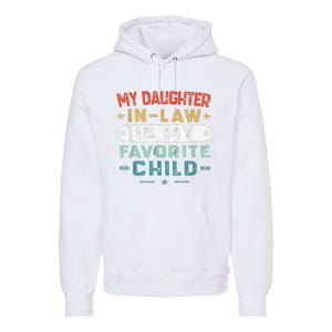 My Daughter In Law Is My Favorite Child Funny Family Gifts Premium Hoodie