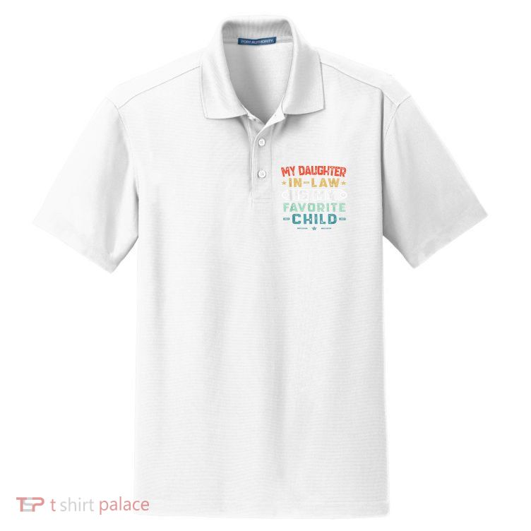 My Daughter In Law Is My Favorite Child Funny Family Gifts Dry Zone Grid Polo