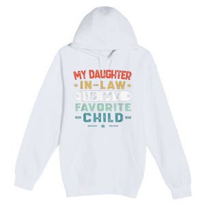 My Daughter In Law Is My Favorite Child Funny Family Gifts Premium Pullover Hoodie