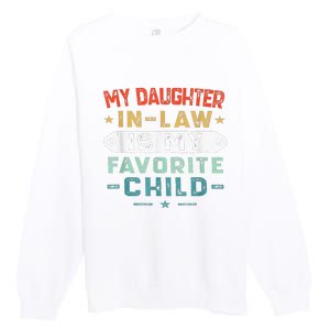 My Daughter In Law Is My Favorite Child Funny Family Gifts Premium Crewneck Sweatshirt