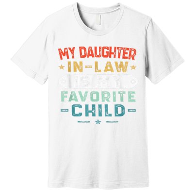 My Daughter In Law Is My Favorite Child Funny Family Gifts Premium T-Shirt